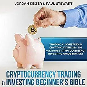 Cryptocurrency Trading & Investing Beginner’s Bible [Audiobook]