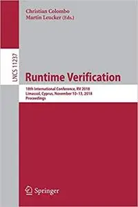 Runtime Verification: 18th International Conference, RV 2018, Limassol, Cyprus, November 10–13, 2018, Proceedings