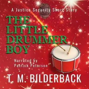 «Little Drummer Boy, The - A Justice Security Short Story» by T.M.Bilderback