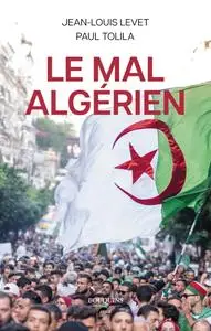 Jean-Louis Levet, Paul Tolila, "Le mal algérien"