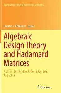 Algebraic Design Theory and Hadamard Matrices (repost)