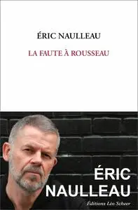 Éric Naulleau, "La faute à Rousseau"