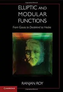 Elliptic and Modular Functions from Gauss to Dedekind to Hecke