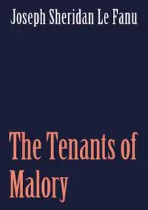 «The Tenants of Malory» by Joseph Sheridan Le Fanu