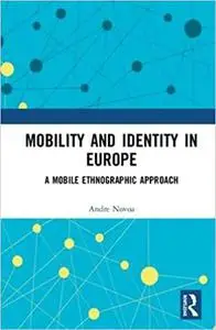 Mobility and Identity in Europe: A Mobile Ethnographic Approach
