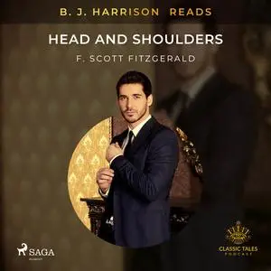 «B. J. Harrison Reads Head and Shoulders» by Francis Scott Fitzgerald