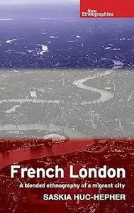 French London: A blended ethnography of a migrant city