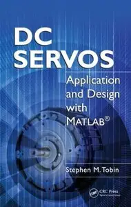 DC Servos: Application and Design with MATLAB (Repost)