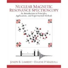 Nuclear Magnetic Resonance Spectroscopy: An Introduction to Principles, Applications, and Experimental Methods 