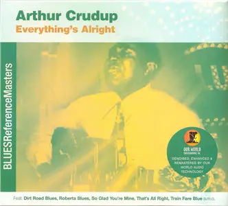 Arthur Crudup - Everything's Alright - Blues Reference Masters (2002)