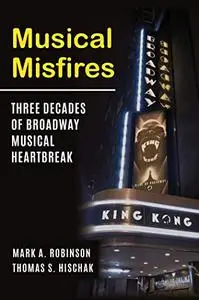 Musical Misfires: Three Decades of Broadway Musical Heartbreak