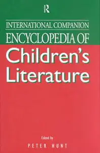  Peter Hunt, International Companion Encyclopedia Of Children's Literature