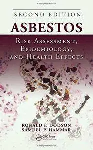 Asbestos: Risk Assessment, Epidemiology, and Health Effects (2nd Edition) (Repost)