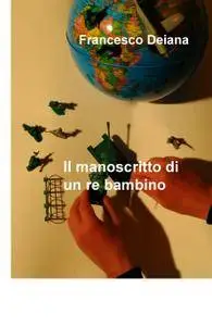 Il manoscritto di un re bambino