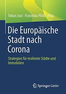 Die Europäische Stadt nach Corona: Strategien für resiliente Städte und Immobilien