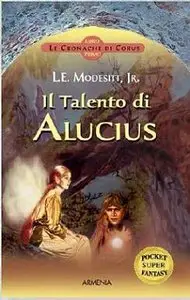 Il Talento di Alucius di L.E. Modesitt Jr.