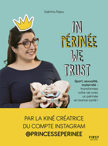 In Périnée We Trust - Sport, sexualité, maternité - Sabrina Fajau