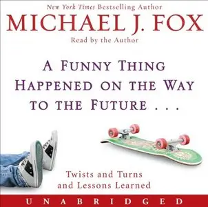 A Funny Thing Happened on the Way to the Future: Twists and Turns and Lessons Learned (Audiobook)