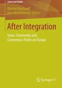 After Integration: Islam, Conviviality and Contentious Politics in Europe 