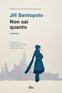 Jill Santopolo - Non sai quanto