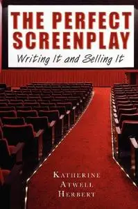 The Perfect Screenplay: Writing It and Selling It (Repost)