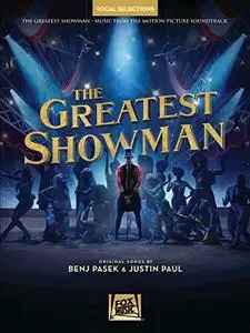 The Greatest Showman - Vocal Selections: Vocal Line with Piano Accompaniment