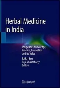 Herbal Medicine in India: Indigenous Knowledge, Practice, Innovation and its Value