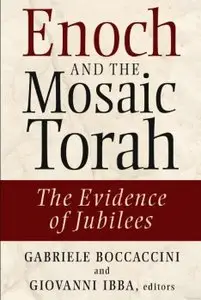 Enoch and the Mosaic Torah: The Evidence of Jubilees {Repost}