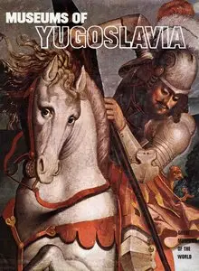 Museums of Yugoslavia (Great Museums of the World)