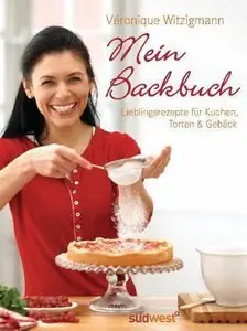 Mein Backbuch: Lieblingsrezepte für Kuchen, Torten und Gebäck (Repost)