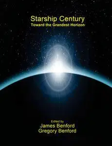 Starship Century: Toward the Grandest Horizon