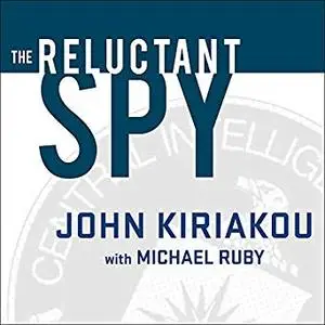 The Reluctant Spy: My Secret Life in the CIA's War on Terror [Audiobook]
