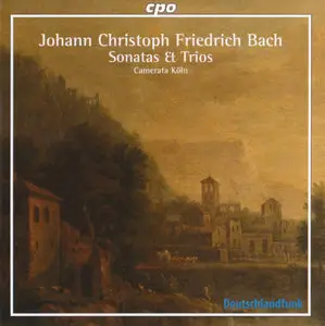 Johann Christoph Friedrich Bach - Sonatas & Trios