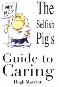 The Selfish Pig's Guide to Caring (repost)