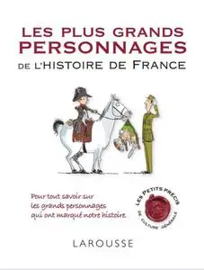 Les plus grands personnages de l'histoire de France