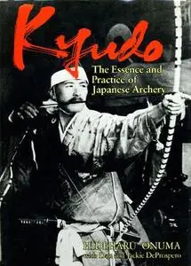 Kyudo: The Essence and Practice of Japanese Archery