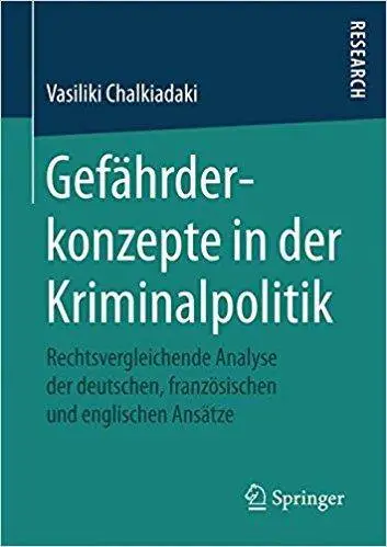Gefährderkonzepte in der Kriminalpolitik: Rechtsvergleichende Analyse der deutschen, französischen und englischen Ansätze