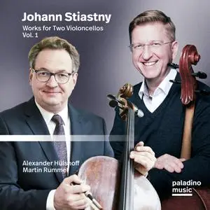 Alexander Hülshoff & Martin Rummel - Johann Stiastny: Works for Two Violoncellos, Vol. 1 (2022)