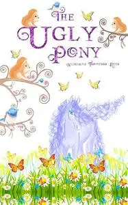 «The Ugly Pony» by Angharad Thompson Rees