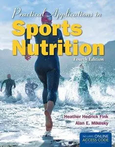 Practical Applications In Sports Nutrition, 4th edition (Repost)