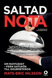 «Saltad nota : Om matfusket - från gatukök till gourmetkrog» by Mats-Eric Nilsson