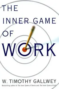 The Inner Game of Work (Repost)