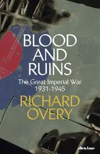 Blood and Ruins: The Great Imperial War, 1931-1945, UK Edition