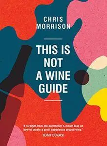 This is Not a Wine Guide