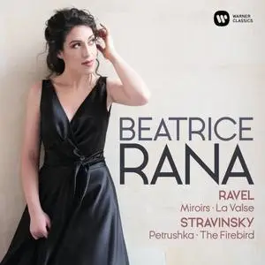 Béatrice Rana - Ravel: Miroirs, La Valse - Stravinsky: 3 Movements from Petrushka, L'Oiseau de feu (2019)