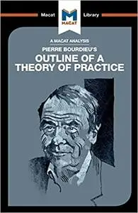An Analysis of Pierre Bourdieu's Outline of a Theory of Practice (Repost)