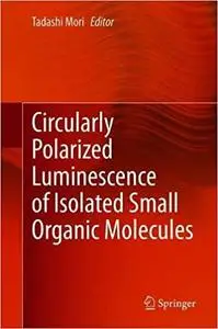 Circularly Polarized Luminescence of Isolated Small Organic Molecules