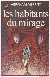 Les Habitants du mirage – Abraham Merritt