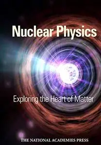 Nuclear Physics: Exploring the Heart of Matter