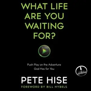 «What Life Are You Waiting For?» by Pete Hise